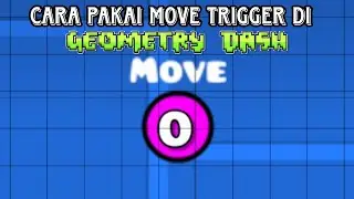 Tutorial pakai move trigger di geometry
