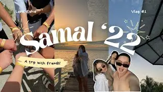 samal trip '22 ❀ VLOG