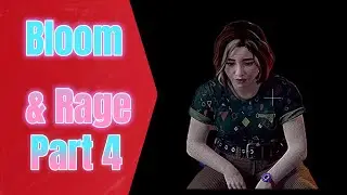 Bloom & Rage pt 4 Shadow People