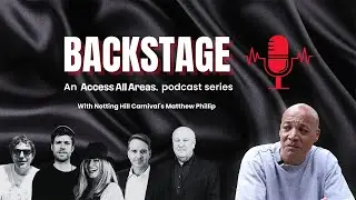 AAA Backstage Podcast - Notting Hill Carnival's Matthew Phillip