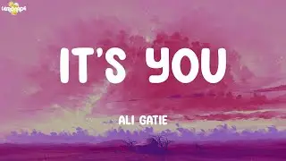 It's You - Ali Gatie (Lyrics) | Taylor Swift, The Weeknd, Ruth B.,...