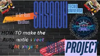How to make AUTOMATIC STREET LIGHT project - By SASANKA