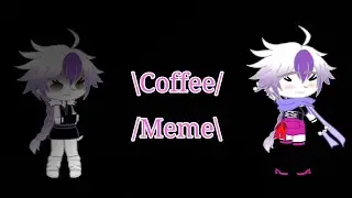 Coffee Meme// Ft. Underlust Papyrus// Angst// Dr_g @bu$e Warning! ⚠️//