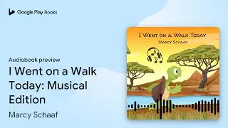 I Went on a Walk Today: Musical Edition by Marcy Schaaf &middot; Audiobook preview