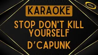 D'Capunk - Stop Don't Kill Yourself [Karaoke]