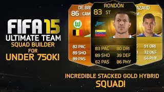 FIFA 15 | INCREDIBLY STACKED GOLD HYBRID for UNDER 750k! | Squad Builder #67