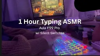 1Hour Typing ASMR Quiet thock on the Aula F99 Pro with Silent Switches ⌨️ #typing#asmr#typingasmr