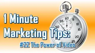 The Power Of Videos - 1 Minute Marketing Tips #22