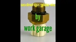 Cara direct kipas radiator wira satria perdana putra siri 2