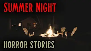 4 Scary Summer Night Horror Stories