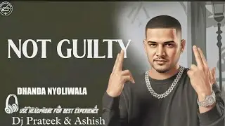 Dhanda Nyoliwala - Not Guilty ⛱️ Dj Remix || Instagram Viral 🔥 || Dj Prateek Matana 🗻