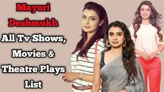 Mayuri Deshmukh All Tv Serials List || Full Filmography || Theatre Plays List || Imlie