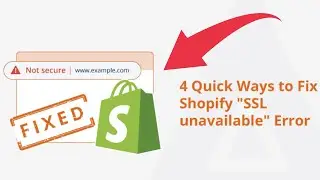 Fix Shopify &ldquo;SSL Unavailable&rdquo; Error | Secure Your Store with HTTPS