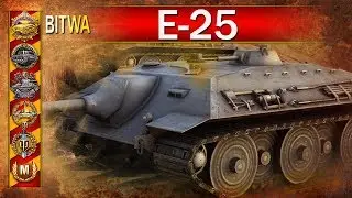 E-25 - Brak amunicji to nie problem! - BITWA - World of Tanks