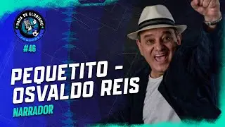 PARA DE CLUBISMO #046 - Pequetito [Narrador esportivo] 🎙️⚽🔥