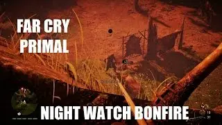 Far Cry Primal Gameplay: Night Watch Bonfire.