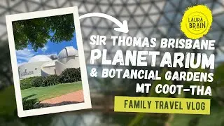 Brisbane Planetarium & Mt Coot-tha Botanic Gardens | Day Out with Kids | Family Travel Blog