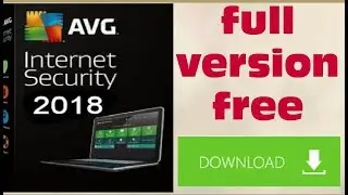 Download AVG Internet Security 2018 Crack + License Full version ll latest video 2018
