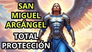SAN MIGUEL ARC&Aacute;NGEL TE PROTEGE EN ESTA ORACI&Oacute;N