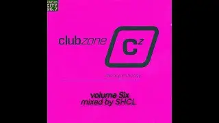 ClubZone Volume Six , Mixed by SHCL