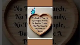 No perfect church, no perfect family, no perfect people, but we have a perfect God #prayer #hope