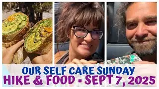 SELF CARE SUNDAY HIKE & RAW VEGAN FOOD &bull; Sept 7, 2025