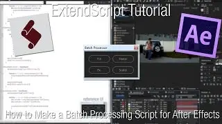 After Effects Scripting Tutorial: How to Make a Batch Processing Script