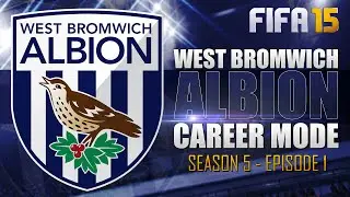 *НОВИНКА* FIFA 15 West Brom: режим карьеры: НАЧАЛО 5-ГО СЕЗОНА &mdash; ЭПИЗОД 01, СЕЗОН 5