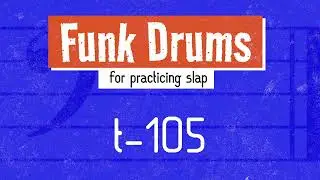 🎵 Funk Drum Backing Track &ndash; Slap Bass Practice | 105 BPM 🎵