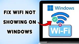 Как исправить отсутствие Wi-Fi в Windows | Устранение проблемы отсутствия Wi-Fi на ПК с Windows 2025