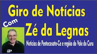 Programa Giro de Not&iacute;cias com Z&eacute; da Legnas