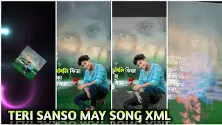 TERI SANSO MAY NEW TRENDING HINDI LOVE ROMANTIC SONGS XML FILE VIDEO BY OFFICIAL SANTU EDITX😀