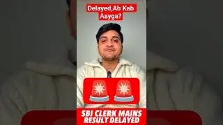 SBI CLERK MAINS RESULT DELAYED #sbipo #sbiclerk #bankclerk #bankpo #sbiclerkmains