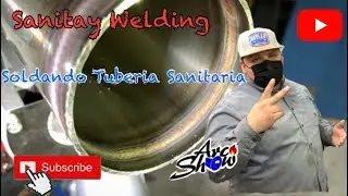 Sanitary Welding/Soldando Tubería Sanitaria