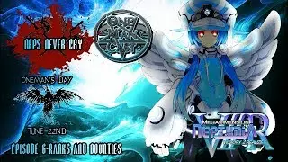 Neps Never Cry (Megadimension VIIR, OneMan Plays) Episode 6-Ranks and Bounties
