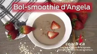 Cuisine du coach : Bol smoothie d&rsquo;Angela