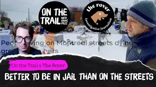 It's better to be in jail than to live on the streets - On the Trail x the Rover investigation