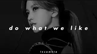 twice // do what we like (𝒔𝒍𝒐𝒘𝒆𝒅 𝒏 𝒓𝒆𝒗𝒆𝒓𝒃)