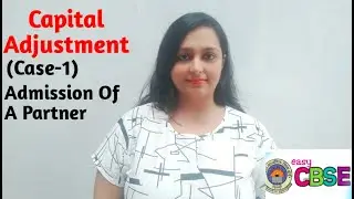 #24 Capital Adjustment (Case-1) problem|| Admission Of A Partner || Accountancy Class-12