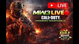 🔴 LIVE NOW | Call of Duty: Modern Warfare III MW3 | Gulf Tamil Playz Day 1