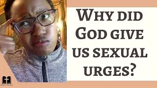 How To Stay Pure While Dating Q&A - Why Did&nbsp;GOD Create&nbsp;Sexual Desires?