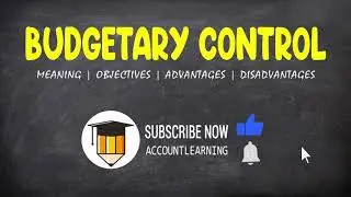 Budgetary control | Meaning | Objectives | Advantages | Disadvantages