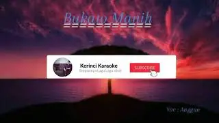 Karaoke Lagu Kerinci (Bukato Manih) - Anggun