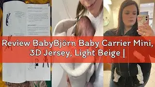 Review BabyBj&ouml;rn Baby Carrier Mini, 3D Jersey, Light Beige | Newborn Carrier (7-25 lbs), Ergonomic,