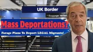Farage Plans MASS DEPORTATIONS In New Immigration Policy!