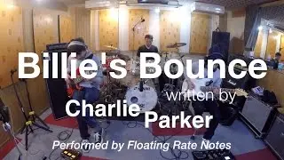 Charlie Parker's Bille's Bounce - Performed by Floating Rate Notes チャーリーパーカーのビリーズバウンスを３ピースバンドで演奏してみた