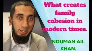 Nouman Ali Khan (2018) - What creates family cohesion in modern times. || FULL HD.