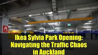 Открытие Ikea Sylvia Park: как преодолеть транспортный хаос в Окленде