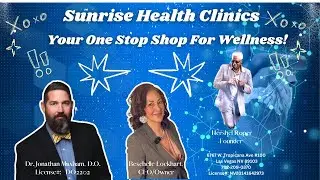 Sunrise Health Clinic: Legacy, Wellness & Holistic Care | Beschelle Lockhart & Dr. Jonathan Maxham!