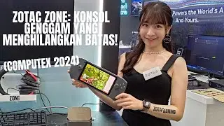 Zotac Zone: Konsol Genggam yang Menghilangkan Batas! (Computex 2024)